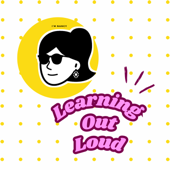 Learning Out Loud